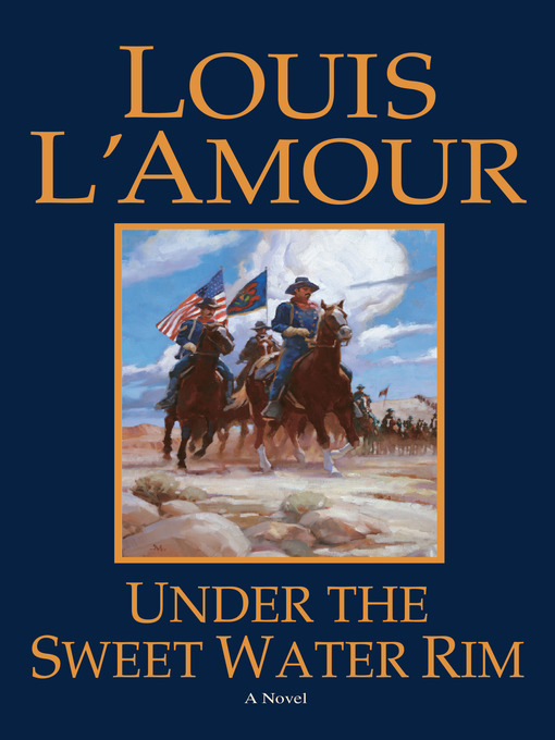 Title details for Under the Sweetwater Rim by Louis L'Amour - Available